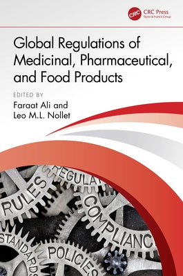 Global Regulations of Medicinal, Pharmaceutical, and Food Products by Ali, Faraat