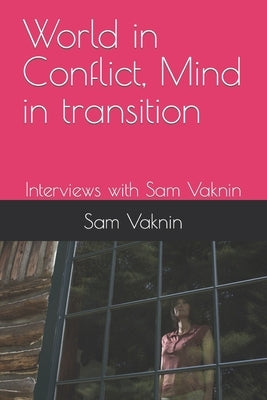 World in Conflict, Mind in transition: Interviews with Sam Vaknin by Jacobsen, Scott Douglas