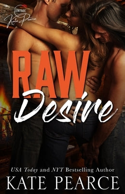 Raw Desire by Pearce, Kate