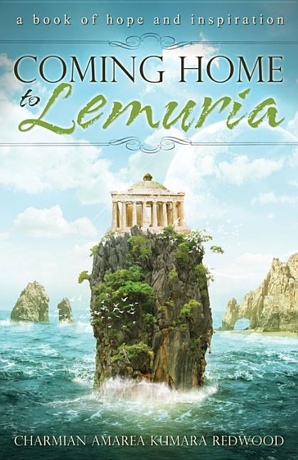 Coming Home to Lemuria by Redwood, Charmian Amarea Redwood