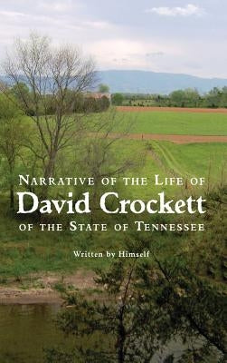 Narrative of the Life of David Crockett of the State of Tennessee by Crockett, David