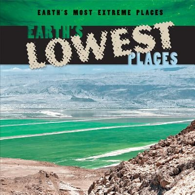 Earth's Lowest Places by O'Connell, Bailey