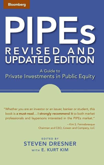 Pipes: A Guide to Private Investments in Public Equity by Dresner, Steven