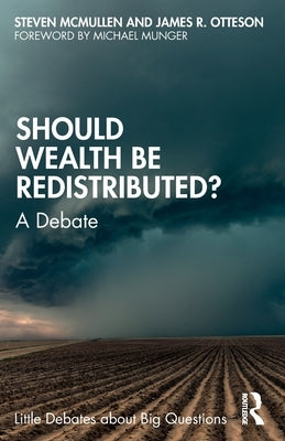 Should Wealth Be Redistributed?: A Debate by McMullen, Steven