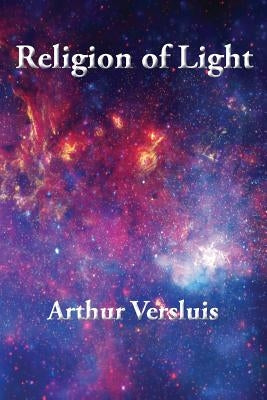 Religion of Light by Versluis, Arthur