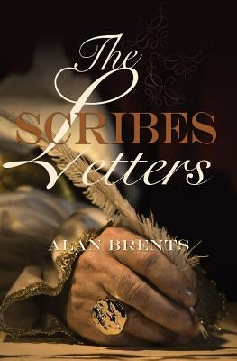 The Scribes Letters by Brents, Alan