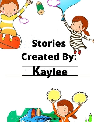 Stories Created By: Kaylee by Van Bibber, Gigi