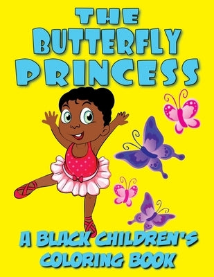 The Butterfly Princess - A Black Children's Coloring Book by Davis, Kyle