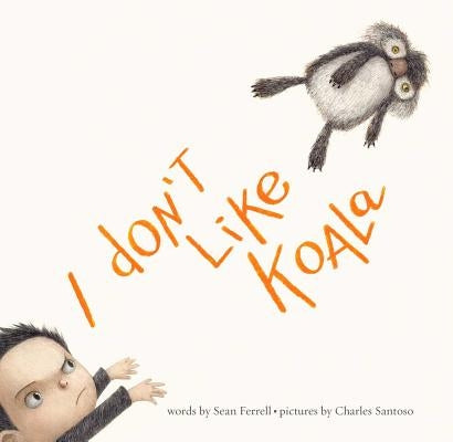 I Don't Like Koala by Ferrell, Sean