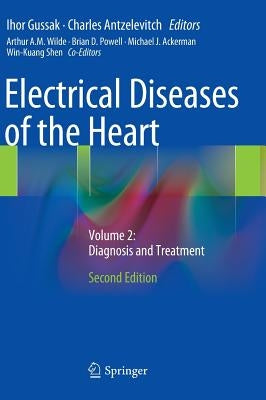 Electrical Diseases of the Heart: Volume 2: Diagnosis and Treatment by Gussak, Ihor
