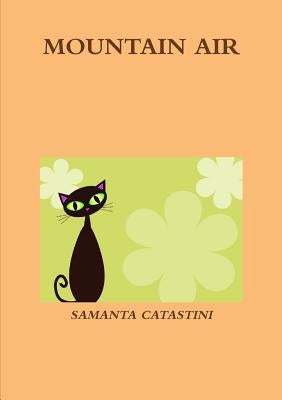Mountain Air by Catastini, Samanta