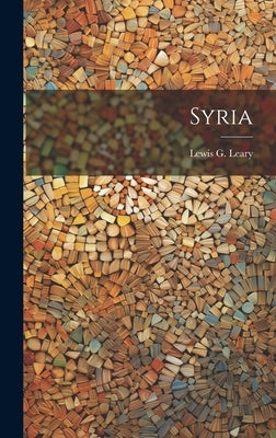 Syria by Leary, Lewis G.