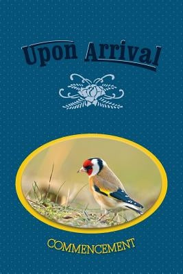 Upon Arrival: Commencement by Eber &. Wein