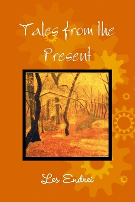 Tales from the Present by Endrei, Les