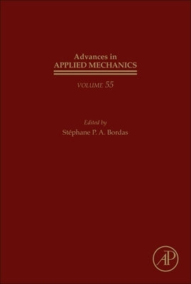 Advances in Applied Mechanics: Volume 55 by Bordas, Stephane P. a.