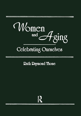 Women and Aging: Celebrating Ourselves by Cole, Ellen