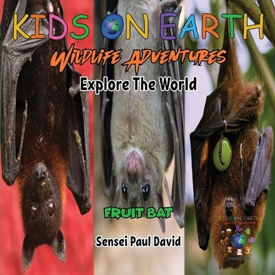 KIDS ON EARTH Wildlife Adventures - Explore The World - Fruit Bat - Maldives by David, Sensei Paul