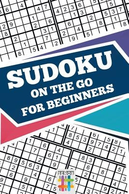 Sudoku On The Go for Beginners by Senor Sudoku