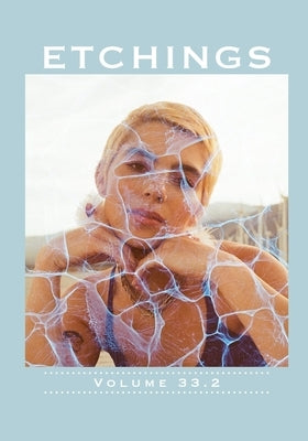 Etchings Literary and Fine Arts Magazine 33.2 by Contributors
