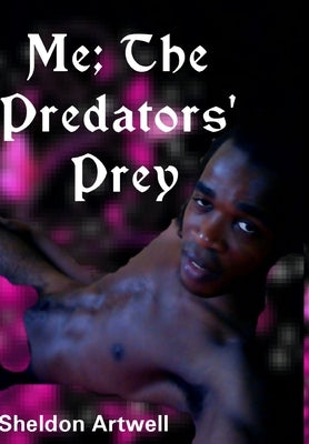 Me; The Predators' Prey by Artwell, Sheldon