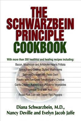 The Schwarzbein Principle Cookbook by Schwarzbein, Diana