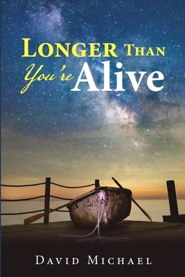 Longer Than You're Alive by Michael, David