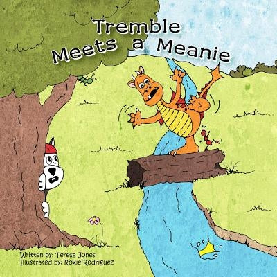 Tremble Meets A Meanie by Rodriguez, Roxie