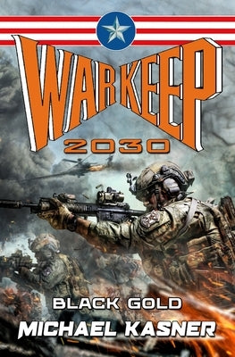 Warkeep 2030: Black Gold - Book Zero by Kasner, Michael