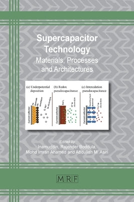 Supercapacitor Technology: Materials, Processes and Architectures by Inamuddin