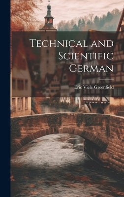 Technical and Scientific German by Greenfield, Eric Viele