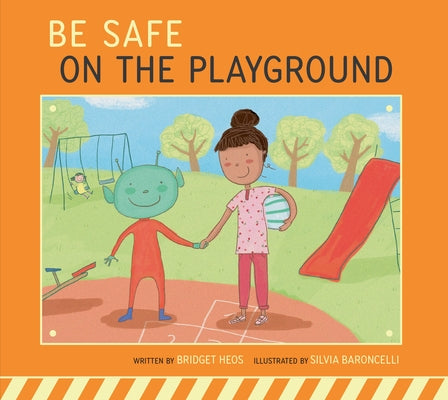 Be Safe on the Playground by Heos, Bridget