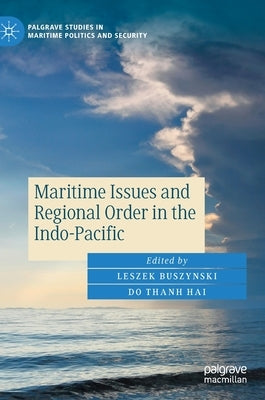Maritime Issues and Regional Order in the Indo-Pacific by Buszynski, Leszek