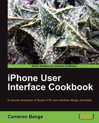 iPhone User Interface Cookbook by Banga, Cameron