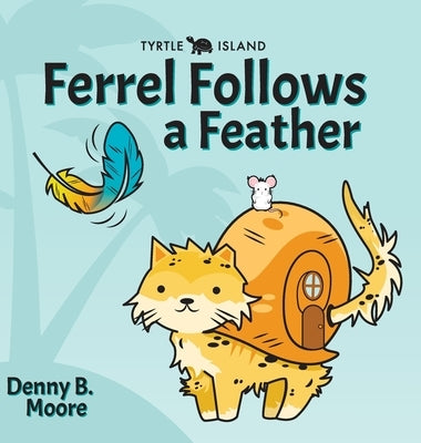 Tyrtle Island Ferrel Follows a Feather by Moore, Denny B.