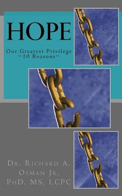 Hope: Our Greatest Privilege by Osman Jr, Richard a.