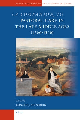 A Companion to Pastoral Care in the Late Middle Ages (1200-1500) by Stansbury, Ronald
