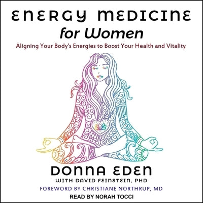 Energy Medicine for Women: Aligning Your Body's Energies to Boost Your Health and Vitality by Eden, Donna