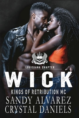 Wick, Kings of Retribution MC Louisiana by Daniels, Crystal
