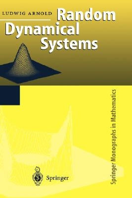 Random Dynamical Systems by Arnold, Ludwig