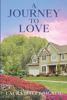 A Journey to Love by Haley-McNeil, Laura