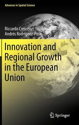 Innovation and Regional Growth in the European Union by Crescenzi, Riccardo
