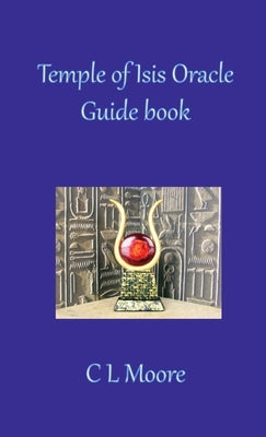 Temple of Isis Oracle Guide Book by Moore, C. L.