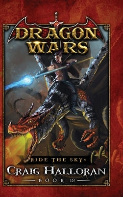 Ride the Sky: Dragon Wars - Book 18 by Halloran, Craig
