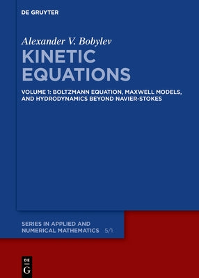 Boltzmann Equation, Maxwell Models, and Hydrodynamics Beyond Navier-Stokes by Bobylev, Alexander V.