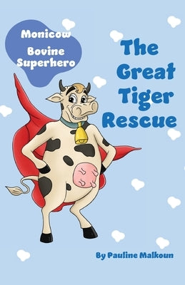 Monicow: The Great Tiger Rescue by Malkoun, Pauline