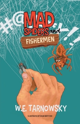 Mad Spiders and Fishermen by Tarnowsky, W. E.