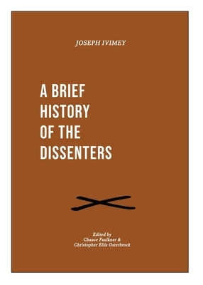 A Brief History of the Dissenters by Ivimey, Joseph