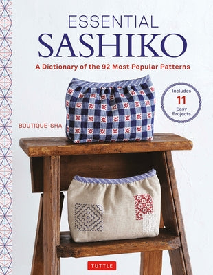 Essential Sashiko: A Dictionary of the 92 Most Popular Patterns (with Actual Size Templates) by Boutique-Sha