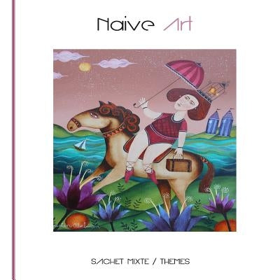 Sachet Mixte Themes: Naive Art by Abelman, Justin