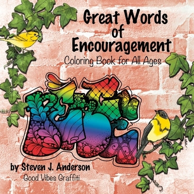Great Words of Encouragement: Good Vibes Graffiti by Anderson, Steven J.